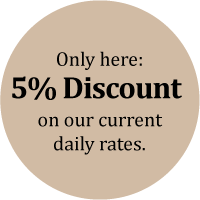 Only here: 5% Discount* on our current daily rates.